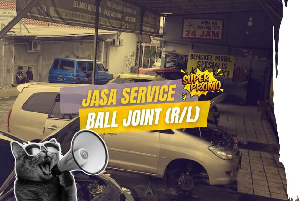 Service Ball Joint Mobil Mulai dari 200ribu